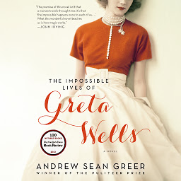Icon image The Impossible Lives of Greta Wells