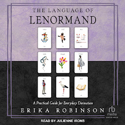 Icon image The Language of Lenormand: A Practical Guide for Everyday Divination