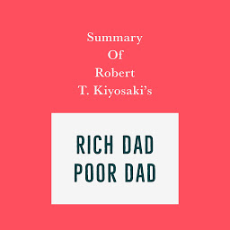 Icon image Summary of Robert T. Kiyosaki's Rich Dad Poor Dad
