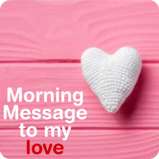 Morning message to my love Header - AppWisp.com