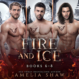 Icon image Fire and Ice - Books 6 - 8