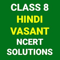 Class 8 Hindi Vasant NCERT Solutions