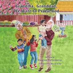Icon image Grandma, Granddad, We Want to Praise God