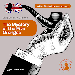 Obraz ikony: The Mystery of the Five Oranges - A New Sherlock Holmes Mystery, Episode 7 (Unabridged)