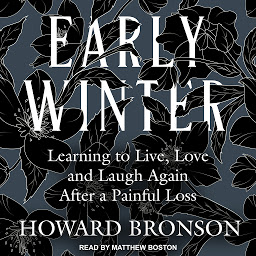 Icon image Early Winter: Learning to Live, Love and Laugh Again After a Painful Loss