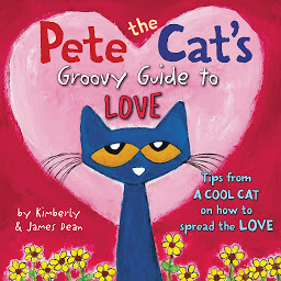 Icon image Pete the Cat's Groovy Guide to Love