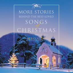 Icon image More Stories Behind the Best-Loved Songs of Christmas