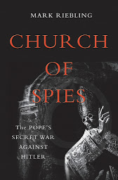 Icon image Church of Spies: The Pope's Secret War Against Hitler