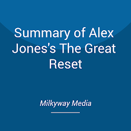 Icon image Summary of Alex Jones's The Great Reset