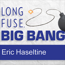 Obraz ikony: Long Fuse, Big Bang: Achieving Long-Term Success Through Daily Victories