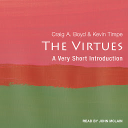 Icon image The Virtues: A Very Short Introduction