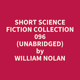 Icon image Short Science Fiction Collection 096 (Unabridged): optional