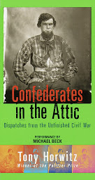 Obraz ikony: Confederates in the Attic: Dispatches from the Unfinished Civil War