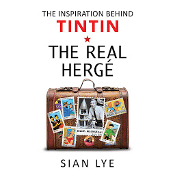 Icon image The Real Herge': The Inspiration Behind Tintin