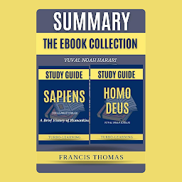 Obraz ikony: Sapiens and Homo Deus: The E-book Collection: by Yuval Noah Harari - A Comprehensive Summary