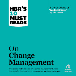 Image de l'icône HBR's 10 Must Reads on Change Management (including featured article "Leading Change," by John P. Kotter)
