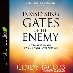 Icon image Possessing the Gates of the Enemy: A Training Manual for Militant Intercession