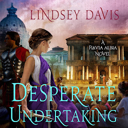 Icon image Desperate Undertaking: A Flavia Albia Novel