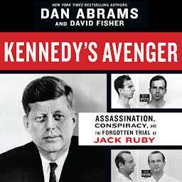 Icon image Kennedy's Avenger: Assassination, Conspiracy, and the Forgotten Trial of Jack Ruby