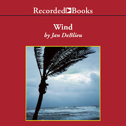 Icon image Wind: How the Flow of Air Has Shaped Life, Myth, and the Land
