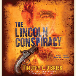 Icon image The Lincoln Conspiracy: A Novel