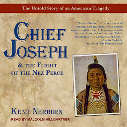 Icon image Chief Joseph & the Flight of the Nez Perce: The Untold Story of an American Tragedy