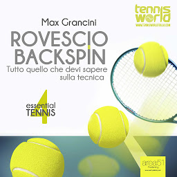 Icon image Essential Tennis 4. Rovescio backspin: Tutto quello che devi sapere sulla tecnica