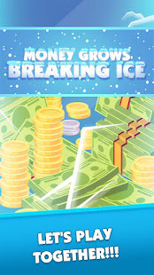 Money Grows:Breaking Ice apklade screenshots 2