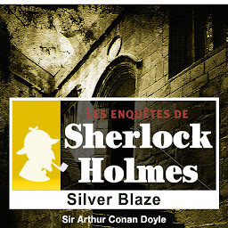 Icon image Silver Blaze, une enquête de Sherlock Holmes