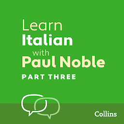 Icon image Learn Italian with Paul Noble for Beginners – Part 3: Italian Made Easy with Your 1 million-best-selling Personal Language Coach, Part 3