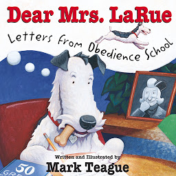 Icon image Dear Mrs. LaRue: Letters from Obedience School