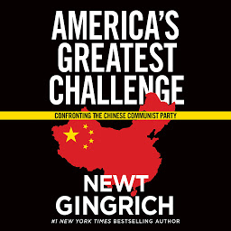 Icon image America's Greatest Challenge: Confronting the Chinese Communist Party