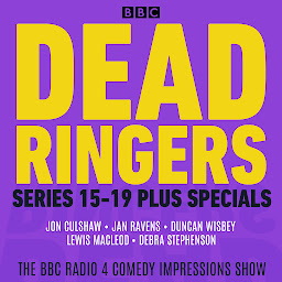 Obraz ikony: Dead Ringers: Series 15-19 Plus Specials: The BBC Radio 4 Impressions Show