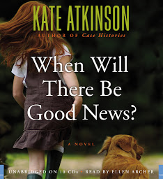 Icon image When Will There Be Good News?: A Novel
