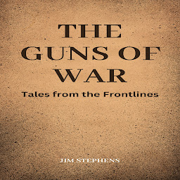 Icon image The Guns of War: Tales from the Frontlines