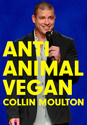 Icon image Collin Moulton: Anti Animal Vegan