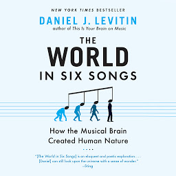 صورة رمز The World in Six Songs: How the Musical Brain Created Human Nature