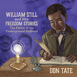 Icon image William Still and His Freedom Stories