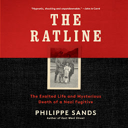 Icon image The Ratline: The Exalted Life and Mysterious Death of a Nazi Fugitive