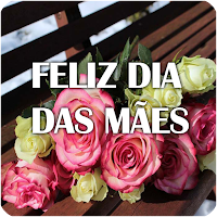 Feliz Dia das Mães