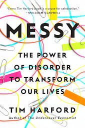 Icon image Messy: The Power of Disorder to Transform Our Lives