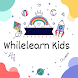 WhilelearnKids