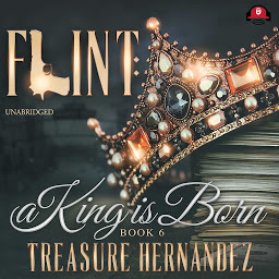 Icon image Flint, Book 6: A King Is Born