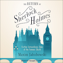 Immagine dell'icona The Return of Sherlock Holmes: Further Extraordinary Tales of the Famous Sleuth