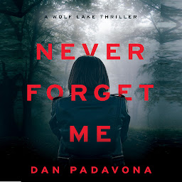 Icon image Never Forget Me: A Chilling Psychological Thriller