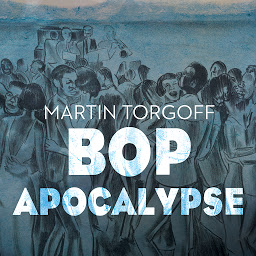 Obraz ikony: Bop Apocalypse: Jazz, Race, the Beats, and Drugs