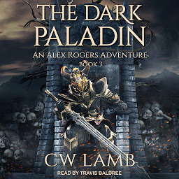 Icon image The Dark Paladin: An Alex Rogers Adventure