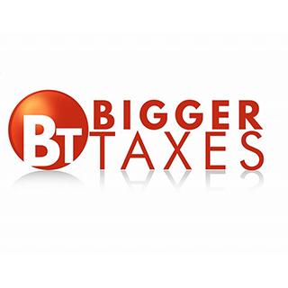 BIGGER TAXES