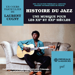 Obraz ikony: Histoire du Jazz. Une musique pour les XXe et XXIe siècles