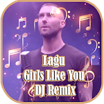 Cover Image of Herunterladen Lagu Girls Like You Dj Remix 1.3 APK